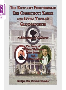 海外直订The Kentucky Frontiersman, the Connecticut Yankee, and Little Turtle's Granddaug 肯塔基州拓荒者、康涅狄格州