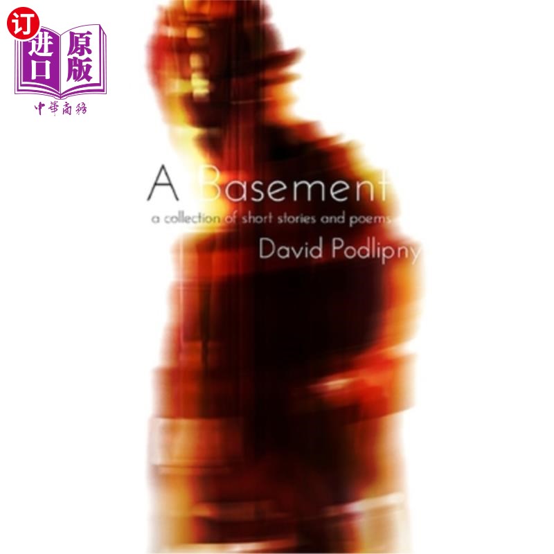 海外直订A Basement: A Collection of Short Stories and Poems 地下室:短篇故事集和诗集