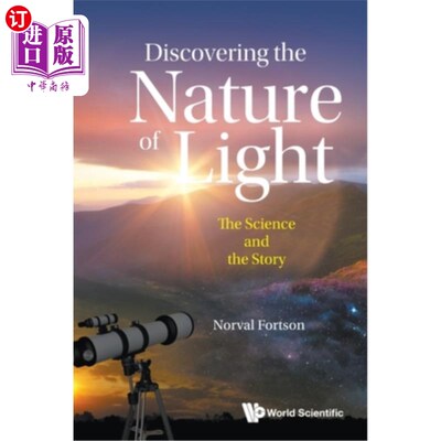 海外直订Discovering the Nature of Light: The Science and the Story 《发现光的本质:科学与故事