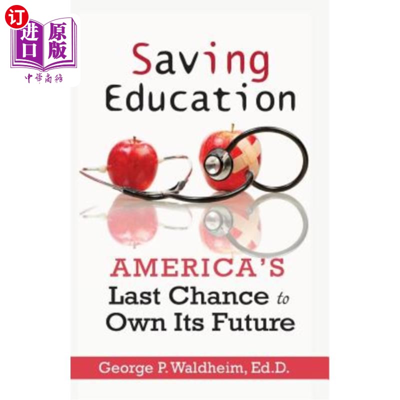 海外直订Saving Education: America's Last Chance to Own Its Future拯救教育:美国把握未来的最后机会