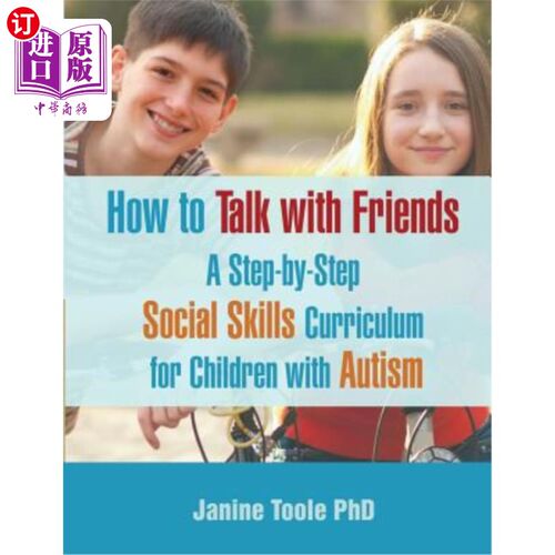 海外直订How to Talk with Friends: A Step-by-Step Social Skills Curriculum for Children w 如何与朋友交谈：自闭症儿童
