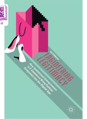 海外直订Engineering Legitimacy: How Institutional Entrepreneurs in E-Commerce Bring Fash 合法性工程:电子商务机构企