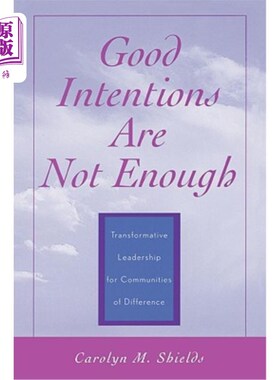 海外直订Good Intentions are not Enough: Transformative Leadership for Communities of Dif 良好的意愿是不够的:差异社区的