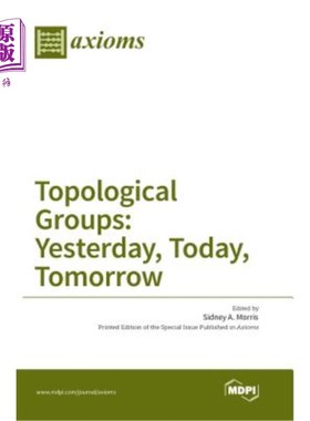 海外直订Topological Groups: Yesterday, Today, Tomorrow 拓扑组:昨天，今天，明天