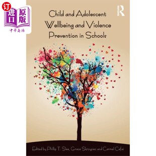 海外直订Child and Adolescent Wellbeing and Violence Prev... 儿童和青少年福利和学校暴力预防