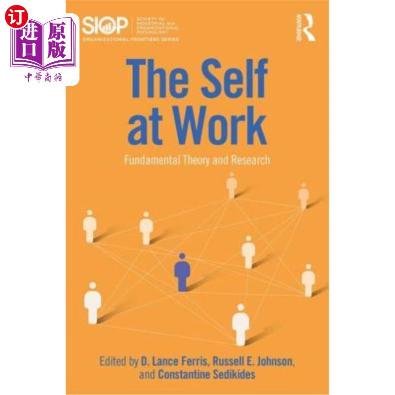 海外直订The Self at Work: Fundamental Theory and Research 工作中的自我:基本理论与研究