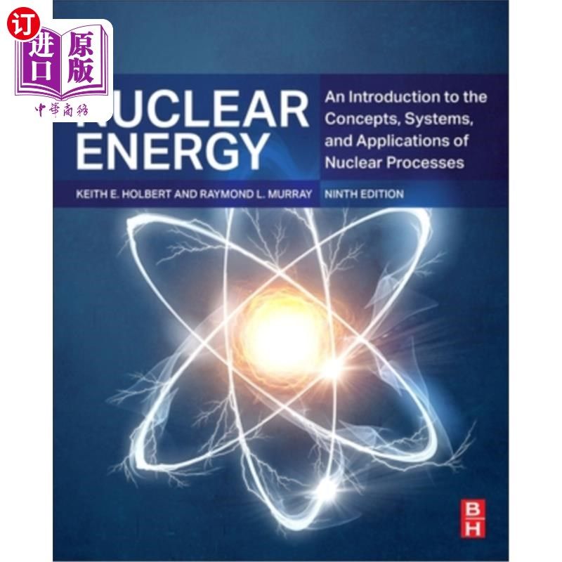 海外直订Nuclear Energy: An Introduction to the Concepts, Systems, and Applications of Nu 核能：核子过程的概念、系统