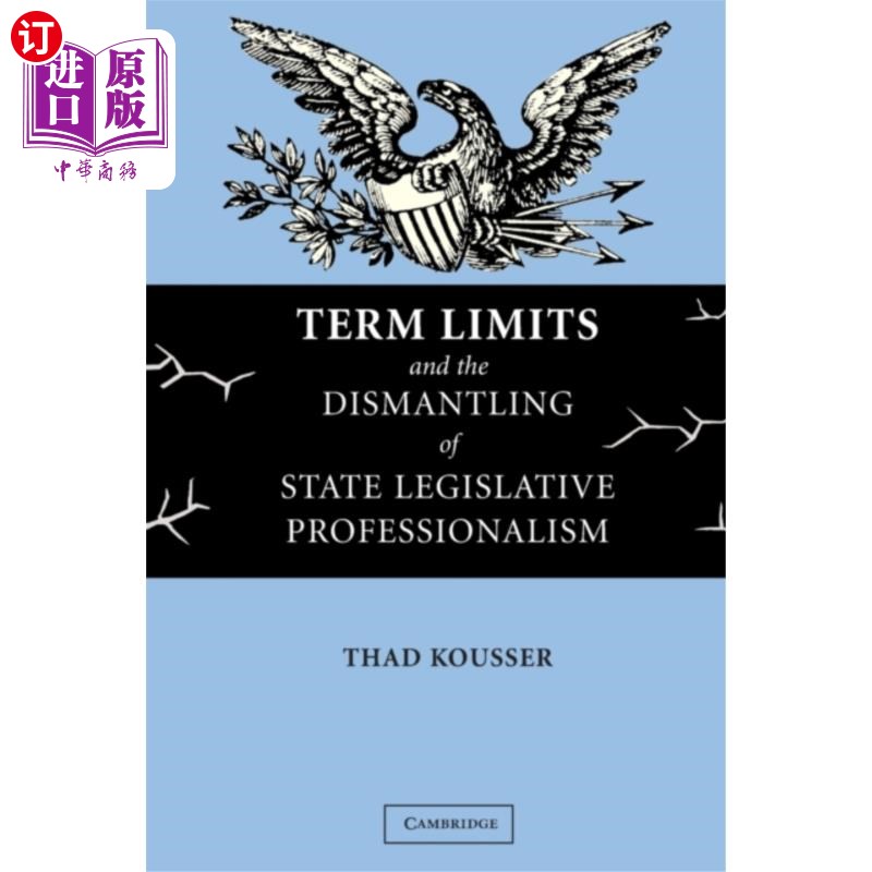 海外直订Term Limits and the Dismantling of State Legisla... 任期限制与国家立法专业主义的瓦解