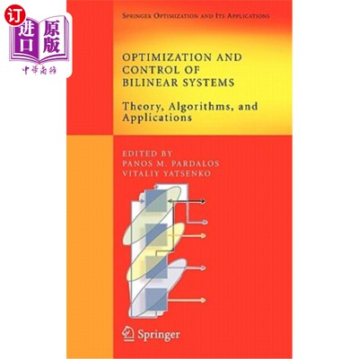 海外直订Optimization and Control of Bilinear Systems: Theory, Algorithms, and Applicatio 双线性系统的优化与控制：理