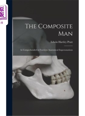 海外直订The Composite Man: As Comprehended in Fourteen Anatomical Impersonations 合成人:在十四个解剖模拟中被理解