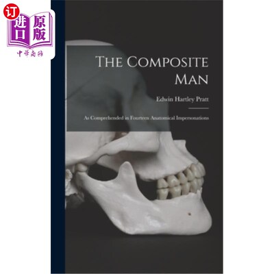 海外直订The Composite Man: As Comprehended in Fourteen Anatomical Impersonations 合成人:在十四个解剖模拟中被理解