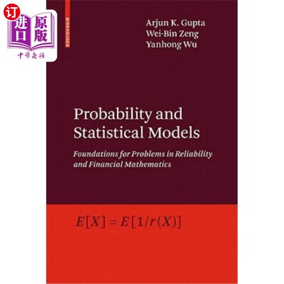 海外直订Probability and Statistical Models: Foundations for Problems in Reliability and  概率与统计模型：可靠性与金