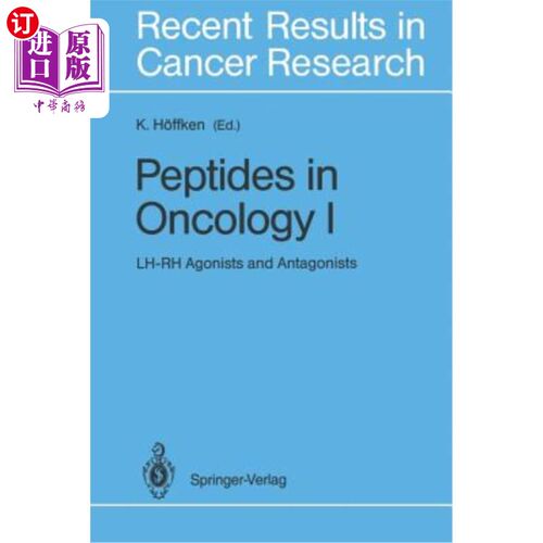 海外直订医药图书Peptides in Oncology I: Lh-Rh Agonists and Antagonists 肿瘤I中的多肽:Lh-Rh激动剂和拮抗剂