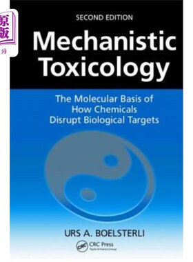 海外直订医药图书Mechanistic Toxicology: The Molecular Basis of How Chemicals Disrupt Biological  机械毒理学:化学物