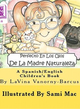 海外直订Perfecto En Los Ojos De La Madre Naturaleza: A Spanish/English Children's Book 西班牙/英国儿童读物：P