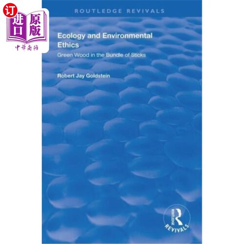 海外直订Ecology and Environmental Ethics: Green Wood in the Bundle of Sticks 生态与环境伦理:一捆木棍中的绿木