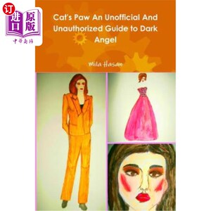 海外直订Cat's Paw An Unofficial And Unauthorized Guide to Dark Angel 《猫爪》非官方且未经授权的黑暗天使指南