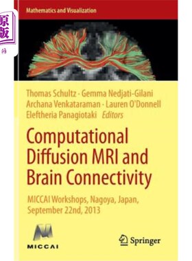 海外直订Computational Diffusion MRI and Brain Connectivity: Miccai Workshops, Nagoya, Ja 计算扩散核磁共振与大脑连通