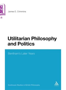 海外直订古英语 Utilitarian Philosophy and Politics 功利主义哲学与政治