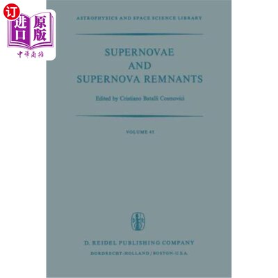 海外直订Supernovae and Supernova Remnants: Proceedings of the International Conference o 超新星和超新星遗迹：1973年