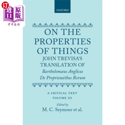 海外直订On the Properties of Things. John Trevisa's Tran... 论事物的性质。约翰·特雷维萨对巴塞洛马乌斯的《财产论》的