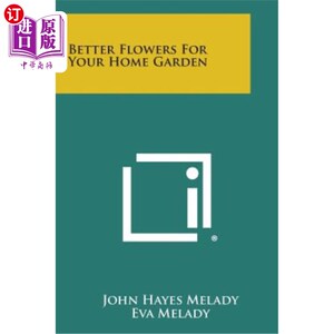 海外直订Better Flowers for Your Home Garden 为你的花园准备更好的花