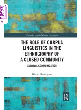 海外直订The Role of Corpus Linguistics in the Ethnography of a Closed Community: Surviva 语料库语言学在封闭社区民族