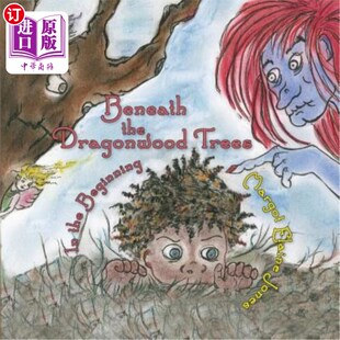 海外直订Beneath the Dragonwood Trees: In the Beginning 在龙木树下：在一开始