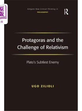 海外直订Protagoras and the Challenge of Relativism: Plato's Subtlest Enemy 普罗泰戈拉与相对论的挑战：柏拉图最微妙的