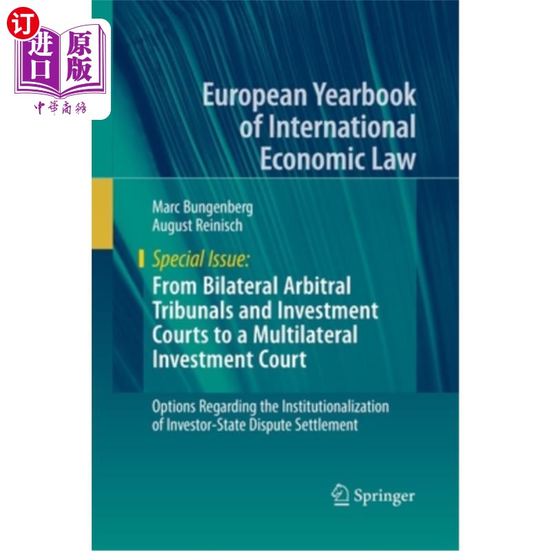 海外直订From Bilateral Arbitral Tribunals and Investment Courts to a Multilateral Invest 从双边仲裁法庭和投资法庭到