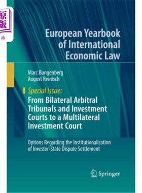 海外直订From Bilateral Arbitral Tribunals and Investment Courts to a Multilateral Invest 从双边仲裁法庭和投资法庭到
