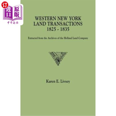 海外直订Western New York Land Transactions, 1825-1835. Extracted from the Archives of th 纽约西部土地交易，1