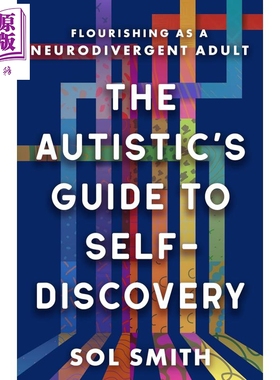自闭症患者的自我发现指南 The Autistics Guide to Self Discovery 英文原版 Sol Smith 神经发散型成年人的发展【中商原版?