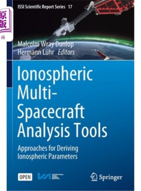 海外直订Ionospheric Multi-Spacecraft Analysis Tools: Approaches for Deriving Ionospheric 电离层多航天器分析工具:推