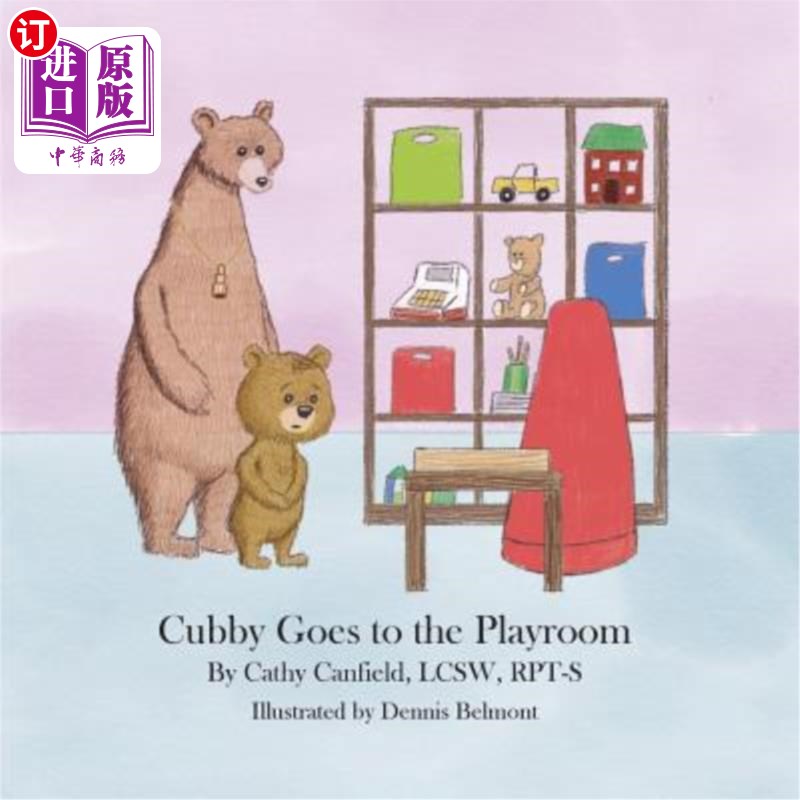 海外直订Cubby Goes to the Playroom: A Book About Play Therapy Cubby去游戏室:一本关于游戏治疗的书