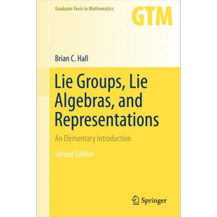 李群 李代数和表达 第2版 Lie Groups Lie Algebras and Representations Brian Hall 英文原版【中商原版】