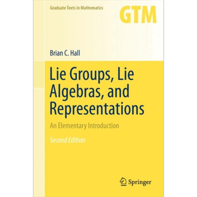 预售 李群 李代数和表达 第2版 Lie Groups Lie Algebras and Representations Brian Hall 英文原版【中商原版】