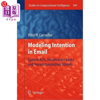 海外直订Modeling Intention in Email: Speech Acts, Information Leaks and Recommendation M 电子邮件中的意图建模：言语