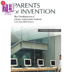 Systems Library 海外直订Parents 发明之父 The Late Invention 20世纪末图书馆自 Development the Automation