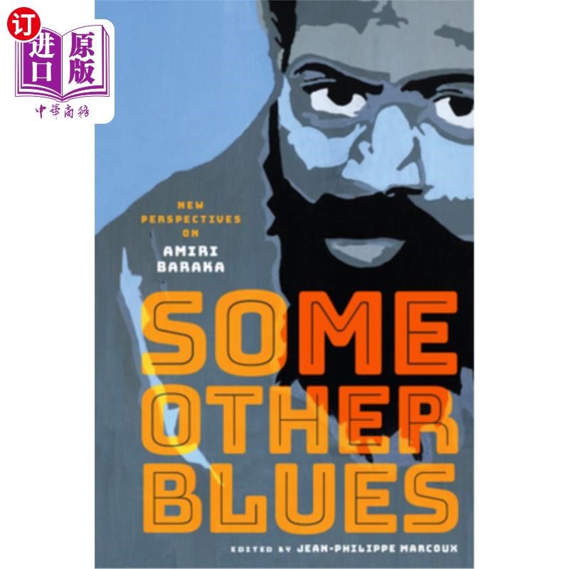 海外直订Some Other Blues: New Perspectives on Amiri Baraka 其他一些忧郁:阿米里·巴拉卡的新视角