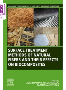 海外直订Surface Treatment Methods of Natural Fibres and Their Effects on Biocomposites 天然纤维表面处理方法及其对生