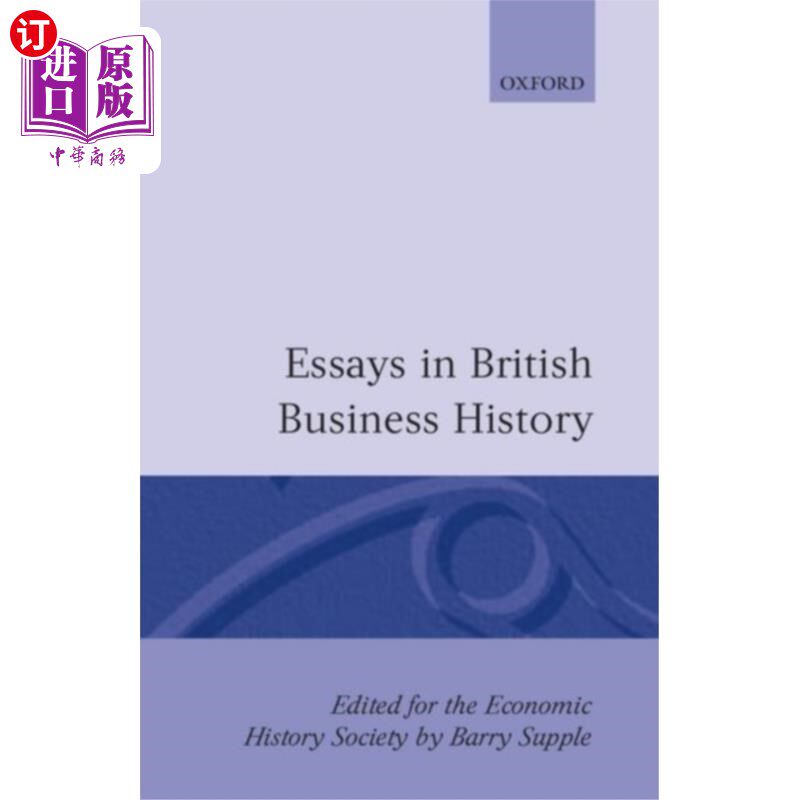 海外直订Essays in British Business History 《英国商业史论文集》