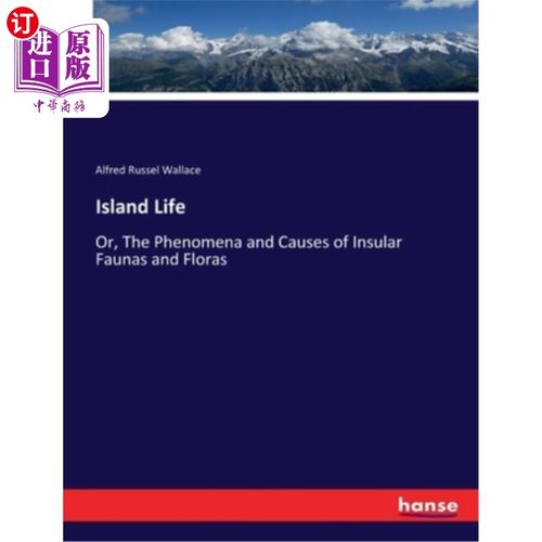 海外直订Island Life: Or, The Phenomena and Causes of Insular Faunas and Floras 岛屿生物:或，岛屿动物群和植物群的现