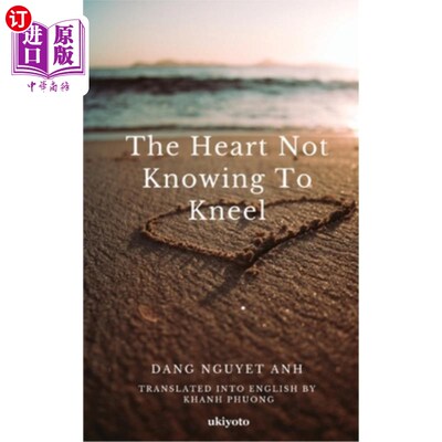 海外直订The Heart not Knowing to Kneel 不知下跪的心