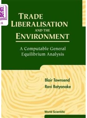 海外直订Trade Liberalisation And The Environment: A Comp... 贸易自由化与环境:一个可计算的一般均衡分析