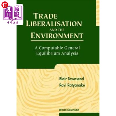 海外直订Trade Liberalisation And The Environment: A Comp... 贸易自由化与环境:一个可计算的一般均衡分析