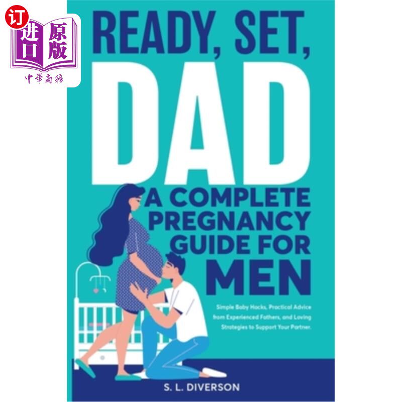 海外直订医药图书Ready, Set, Dad - A Complete Pregnancy Guide for Men 准备，设置，爸爸-一个完整的怀孕指南的男人