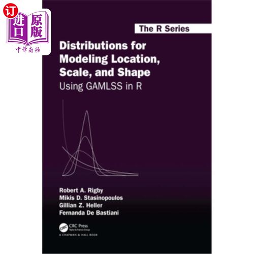 海外直订Distributions for Modeling Location, Scale, and Shape: Using Gamlss in R 位置、尺度和形状建模的分布:在R中使