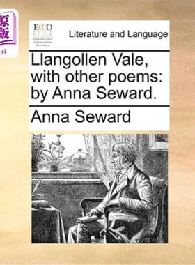 海外直订Llangollen Vale, with Other Poems: By Anna Seward. 兰戈伦谷及其他诗歌:安娜·苏厄德著。