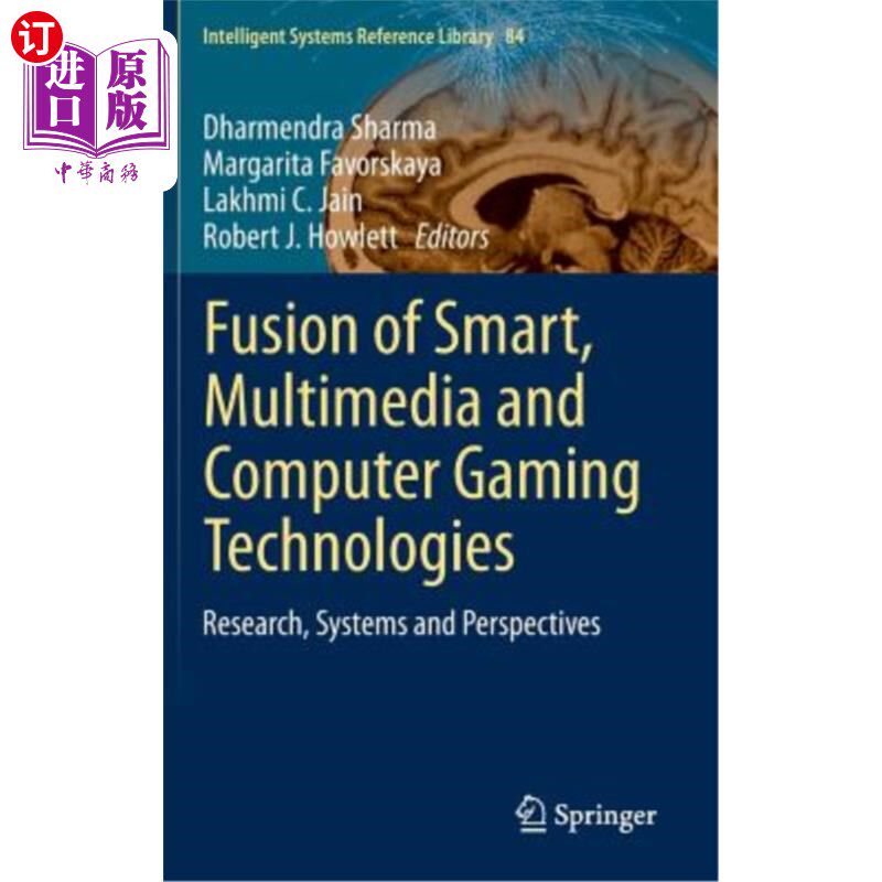 海外直订Fusion of Smart, Multimedia and Computer Gaming Technologies: Research, Systems  智能、多媒体和电脑游戏技术